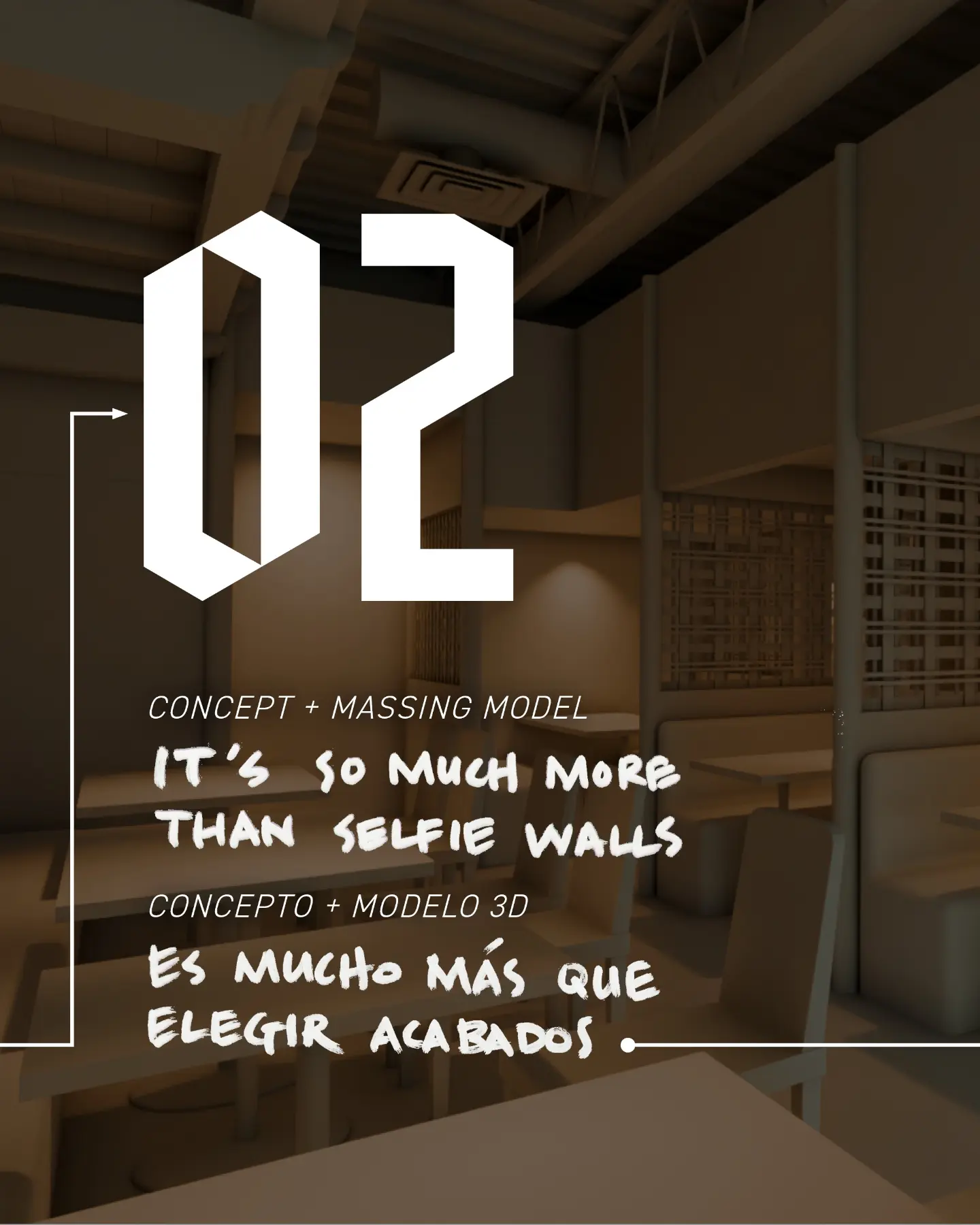 02. Concept + Massing Model. It’s so much more than selfie walls. Concepto + modelo 3D. Es mucho más que elegir acabados.